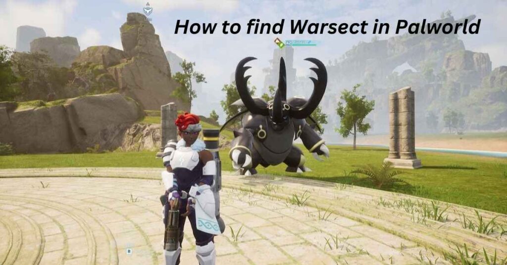 How to find Warsect in Palworld