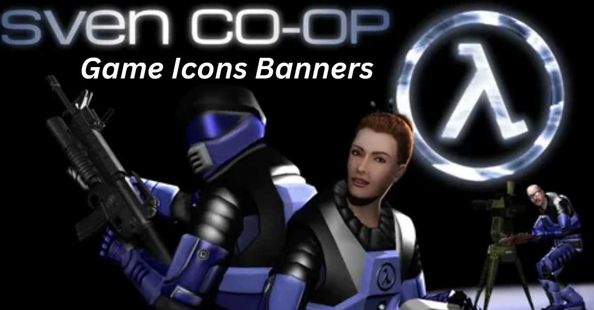 Sven Coop Game Icons Banners A Comprehensive Guide in 2024