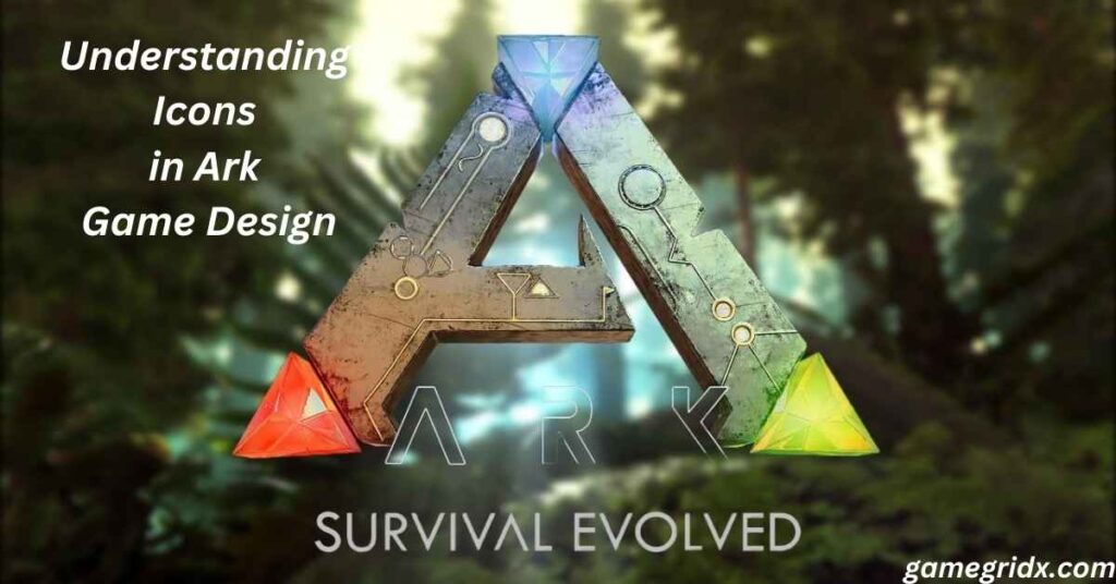 Understanding Icons in Ark Game Design