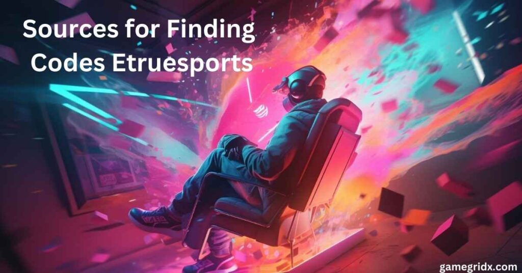 Sources for Finding Codes Etruesports