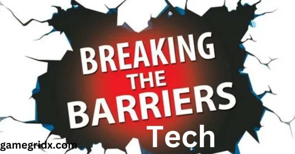 Breaking Barriers in Tech